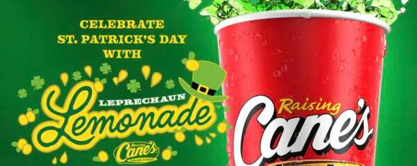 Lucky You! Free Leprechaun Lemonade at Raising Cane’s! — free sample: Raising Cane's is treating Caniac Club Members to a FREE Leprechaun Lemonade! No purchase is necessa