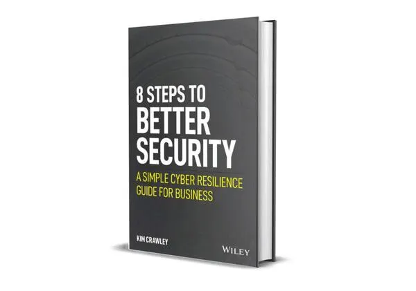 Get Your Free Business Cyber Resilience Guide: free sample: Business owners can download the FREE “8 Steps to Better Security: A Simple Cyber Resilience Guide f