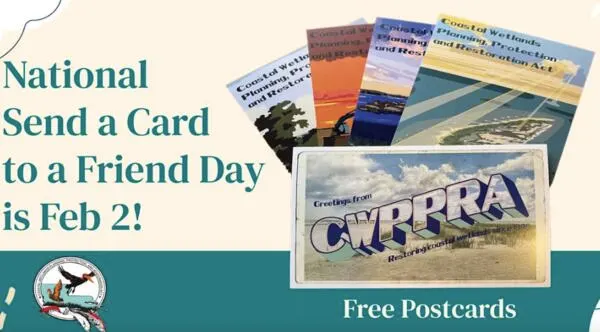 Set of CWPPRA Postcards for Free: free sample: Receive a Set of CWPPRA Postcards for free! Click the 'Get Sample' button down below then add the qu