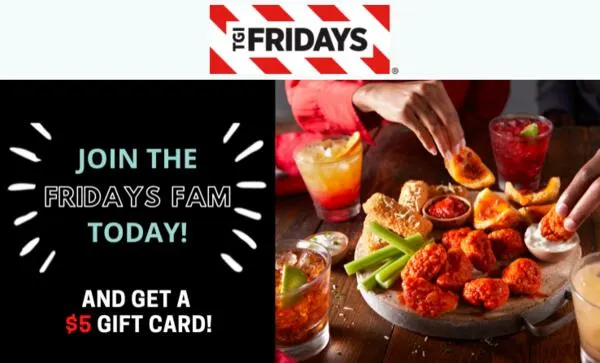 $5 TGI Fridays Gift Card for Free: free sample: Get a TGI Fridays Gift Card worth $5 for free! Click the 'Get Sample' down below and answer question