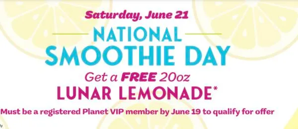 June 21 Only: FREE Lunar Lemonade at Planet Smoothie Near You!: free sample: Mark your calendar for June 21st! Planet Smoothie is treating Planet VIP members to a FREE 16oz Luna