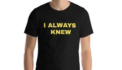 Free Shirt with Print "I Always Knew"