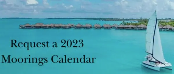 2023 Moorings Calendar for Free: free sample: Get inspired for your next vacation by enjoying scenic views with this 2023 Moorings Calendar. Click