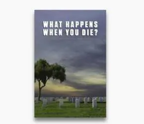 Explore Life After Death with a FREE What Happens When You Die? Booklet, free sample